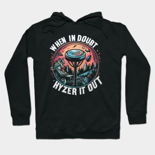 "When in Doubt, Hyzer It Out" Disc Golf Hoodie